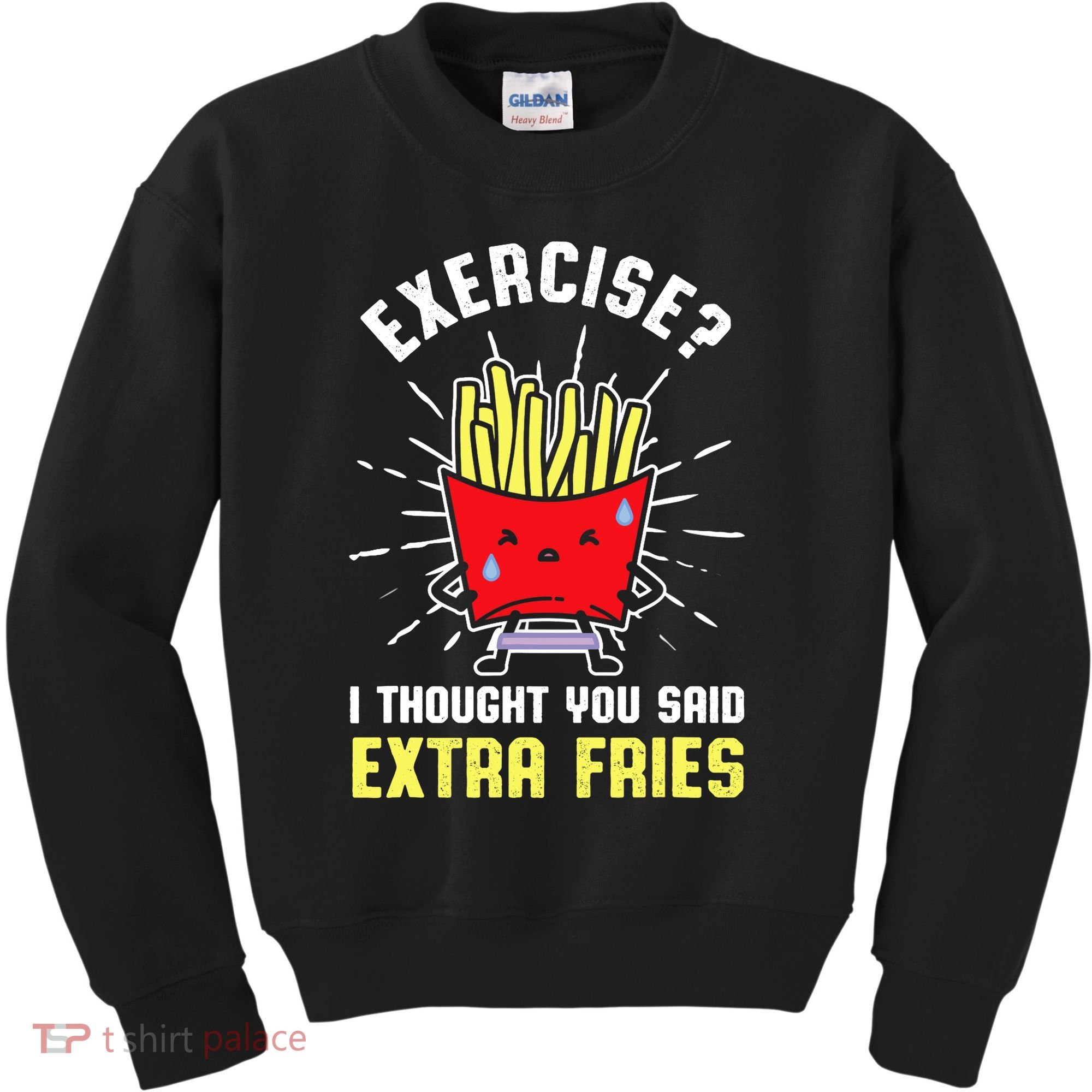Exercise I Thought You Said Extra Fries Workout Fries Lover Kids Sweatshirt