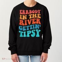 Errbody in the river getting tipsy Women's Sweatshirt thumb 0