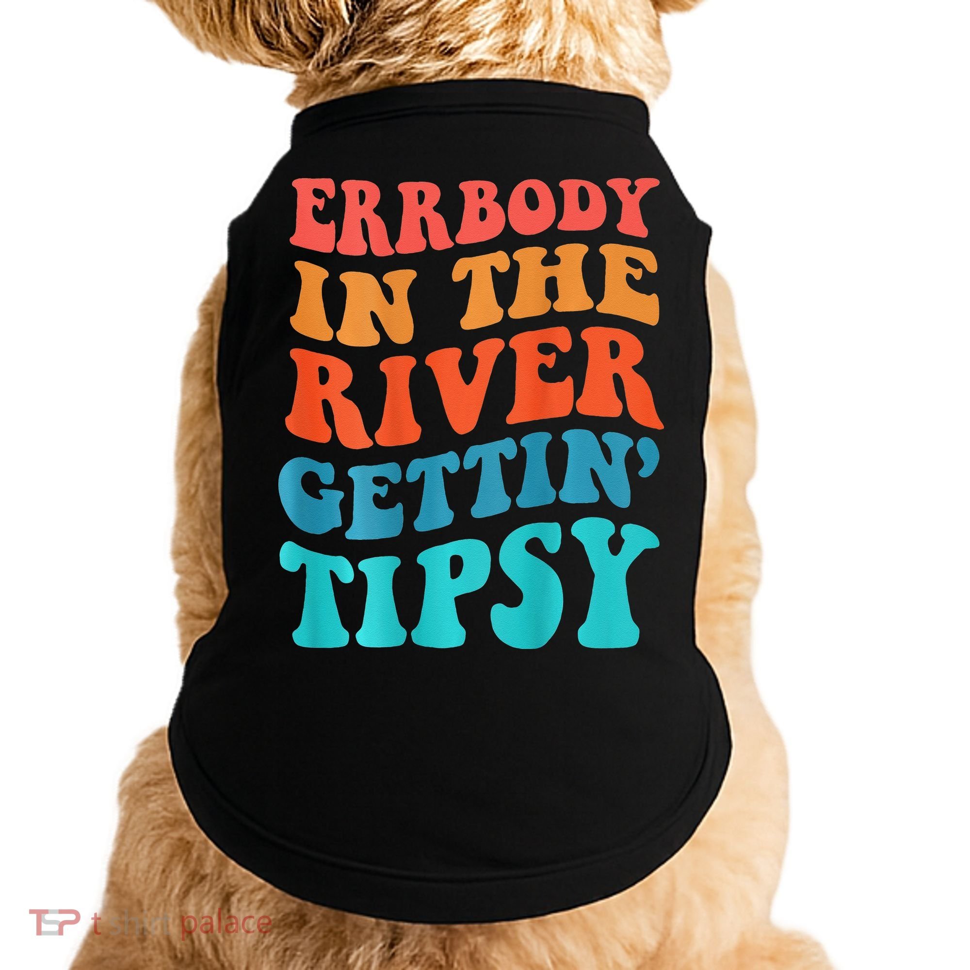 Errbody in the river getting tipsy Doggie Tank