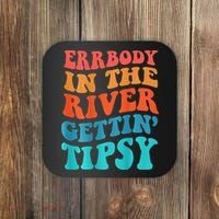 Errbody in the river getting tipsy Coaster thumb 0
