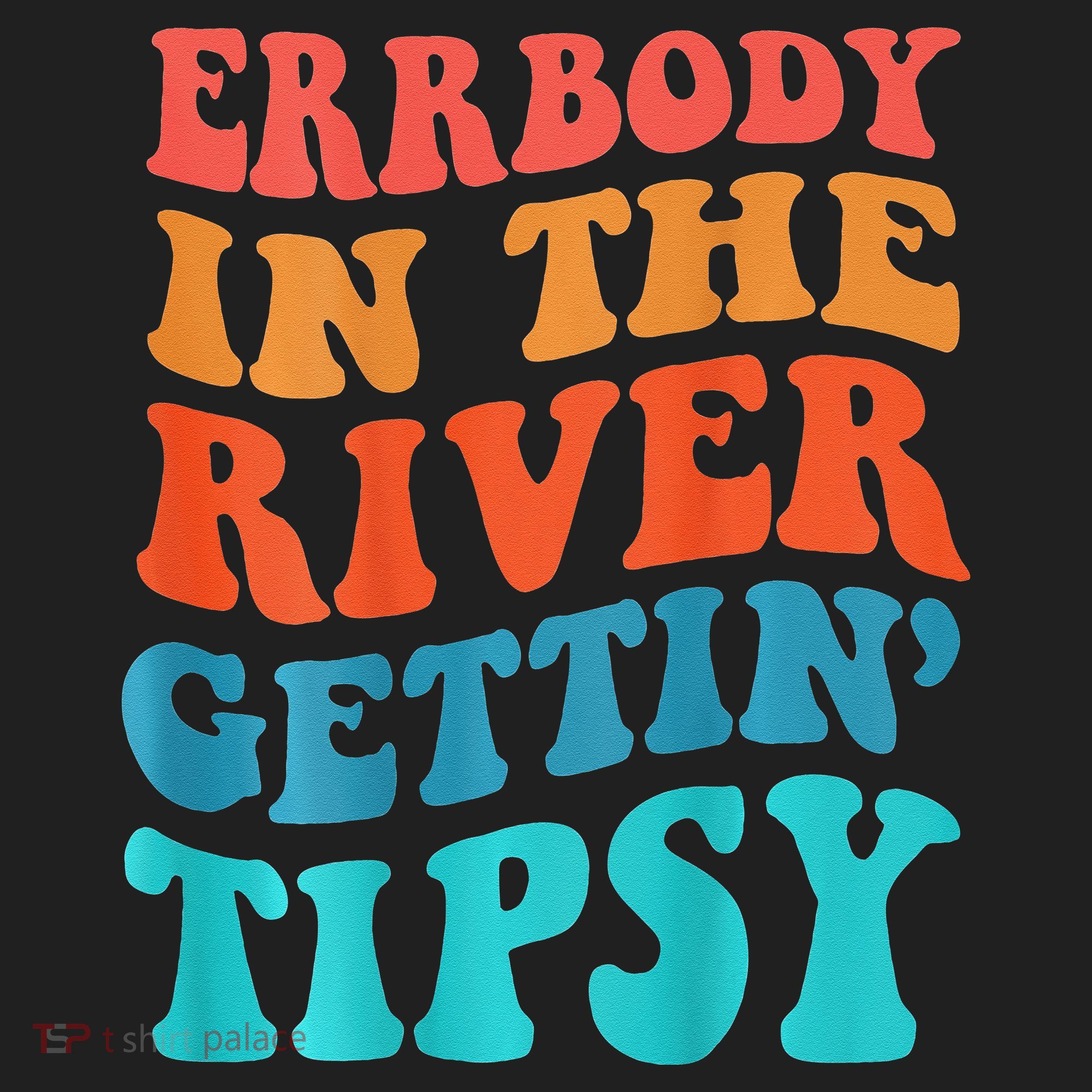 Errbody in the river getting tipsy Tumbler