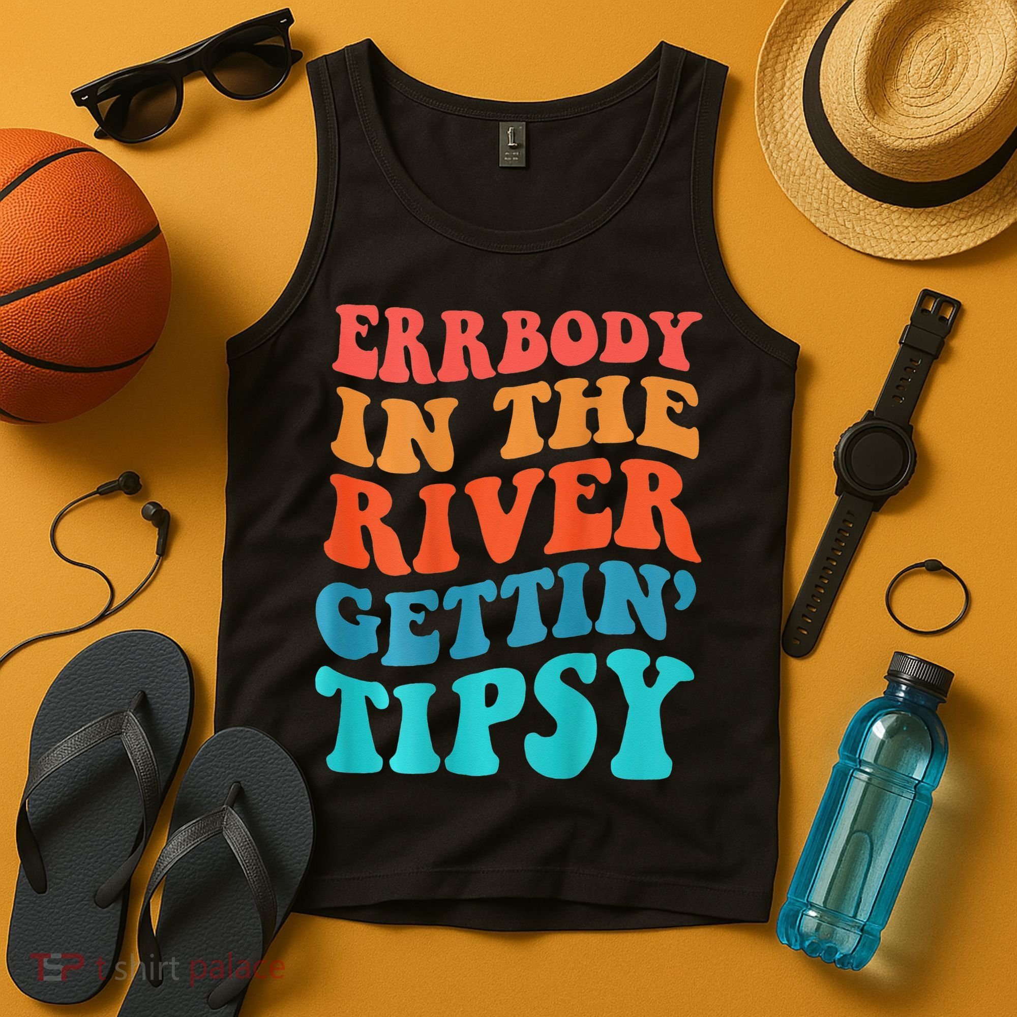 Errbody in the river getting tipsy Tank Top
