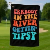Errbody in the river getting tipsy Golf Towel thumb 1