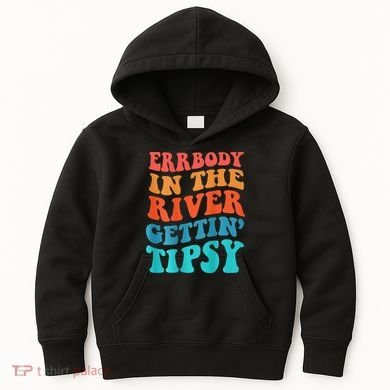 Errbody in the river getting tipsy Kids Hoodie