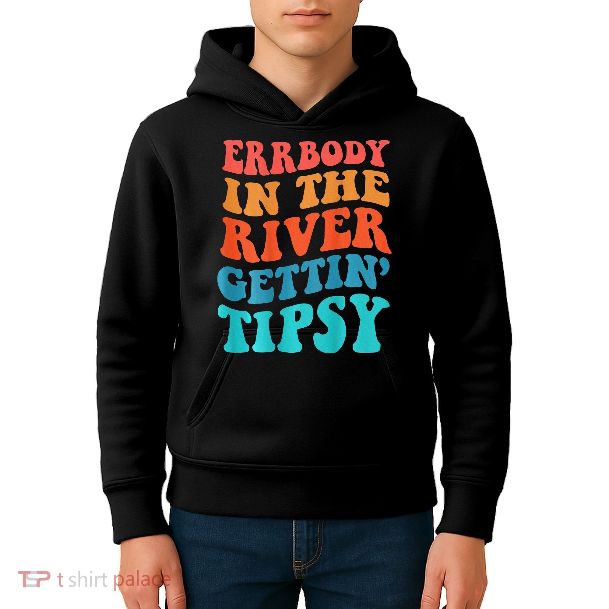 Errbody in the river getting tipsy Kids Hoodie