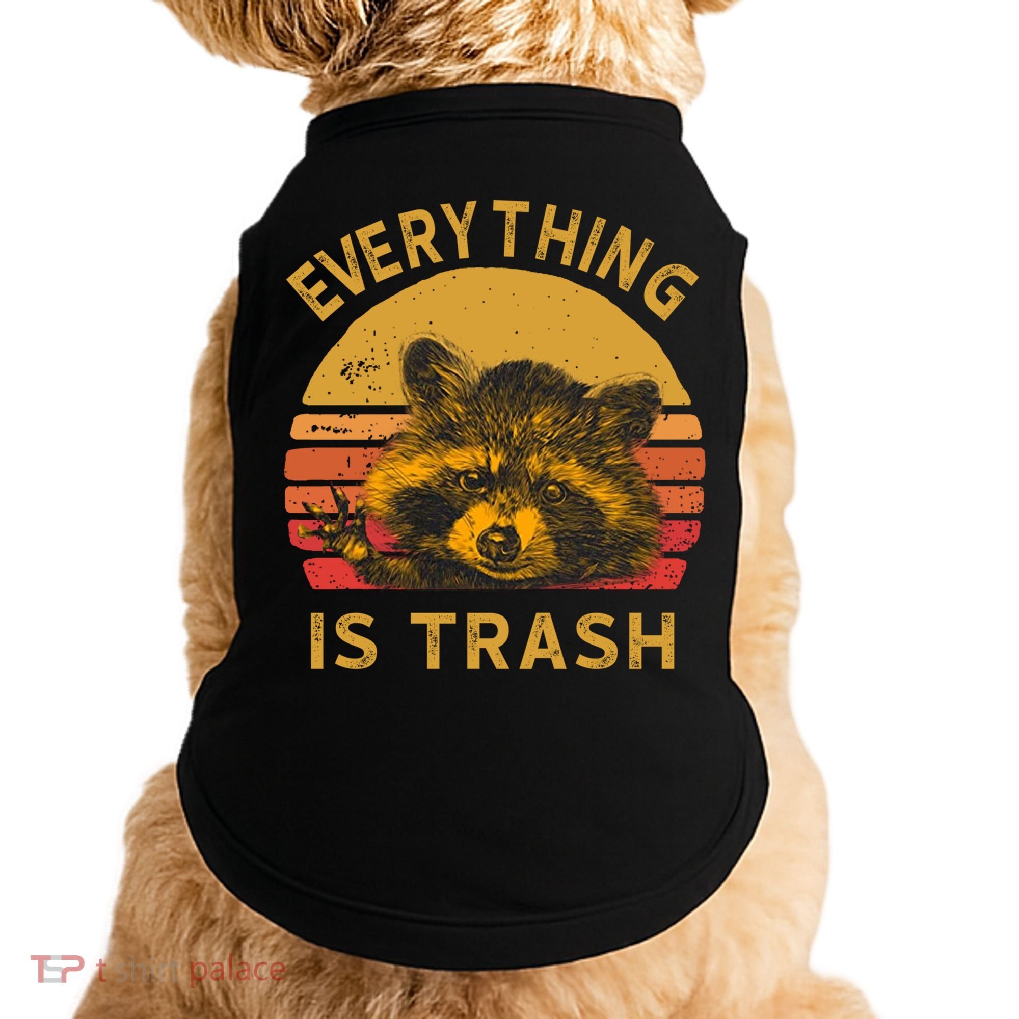 Everything Is Trash Fun Raccoon Picture Camping Hiking Gift Doggie Tank