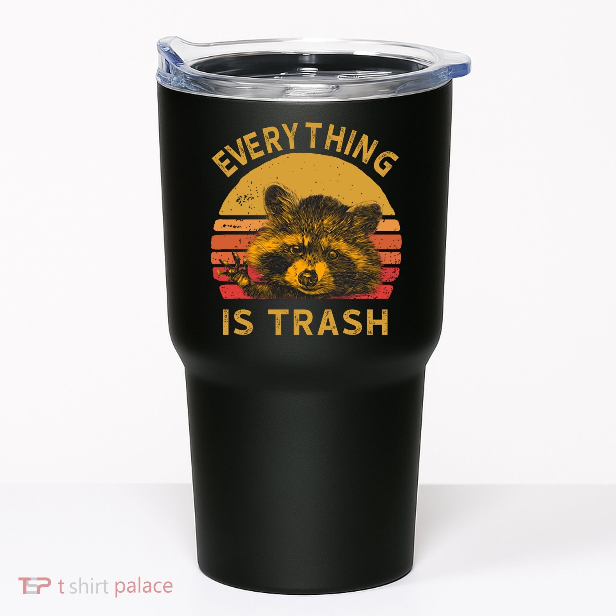 Everything Is Trash Fun Raccoon Picture Camping Hiking Gift Tumbler