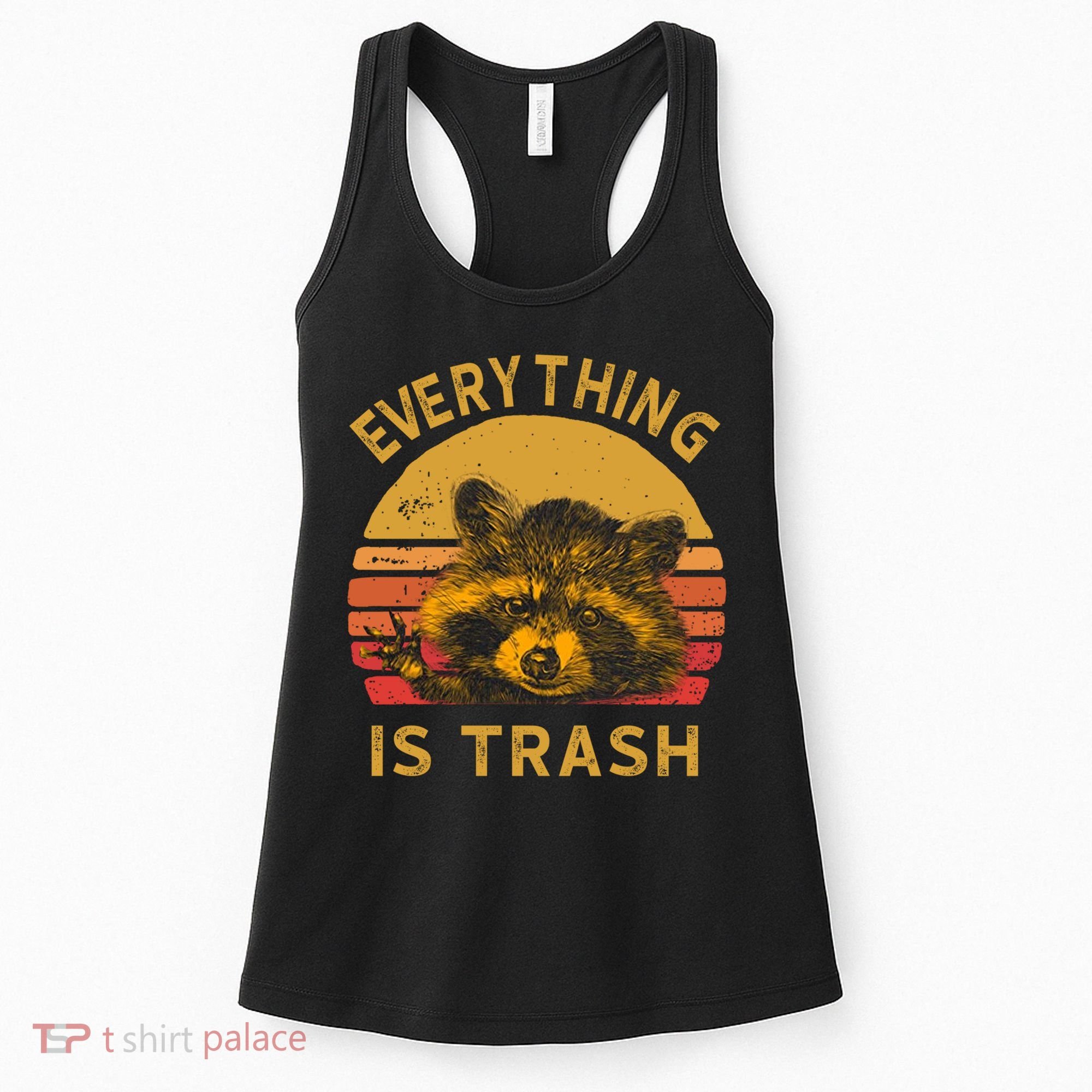 Everything Is Trash Fun Raccoon Picture Camping Hiking Gift Women's Tank Top