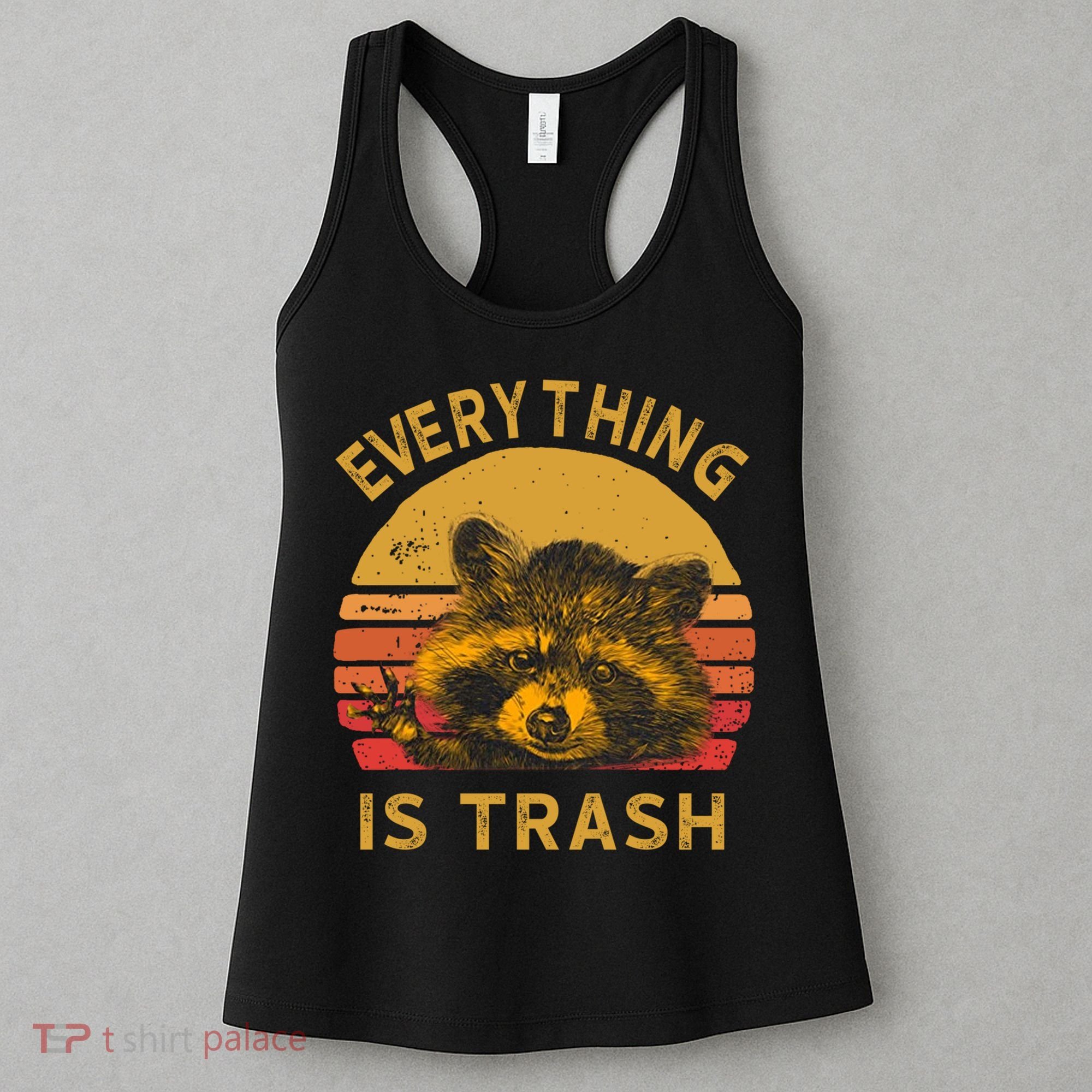 Everything Is Trash Fun Raccoon Picture Camping Hiking Gift Women's Tank Top