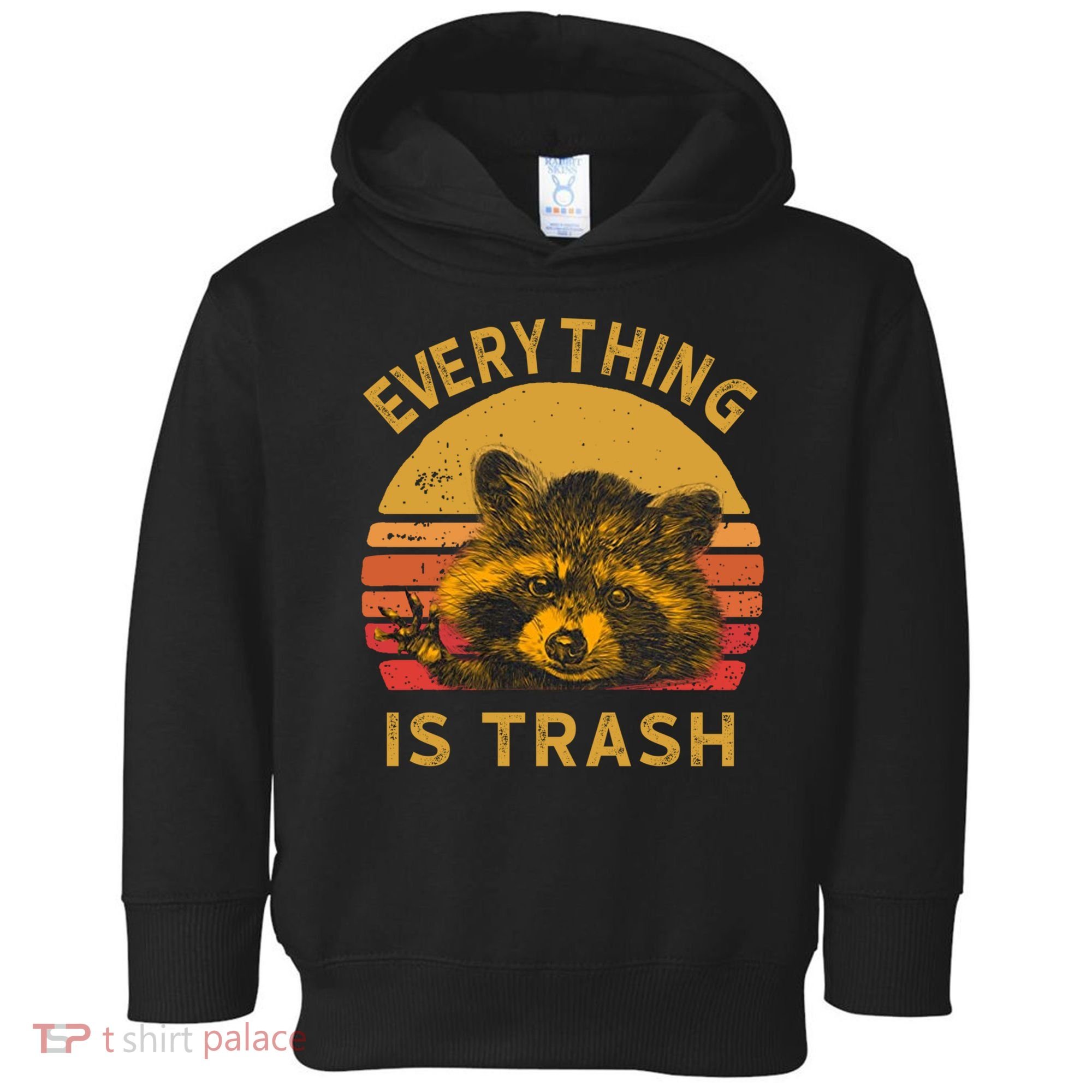 Everything Is Trash Fun Raccoon Picture Camping Hiking Gift Toddler Hoodie
