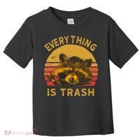 Everything Is Trash Fun Raccoon Picture Camping Hiking Gift Toddler T-Shirt thumb 0