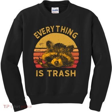 Everything Is Trash Fun Raccoon Picture Camping Hiking Gift Kids Sweatshirt