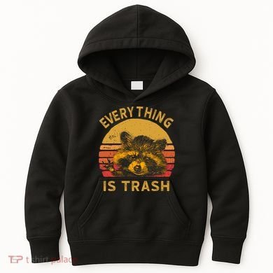 Everything Is Trash Fun Raccoon Picture Camping Hiking Gift Kids Hoodie
