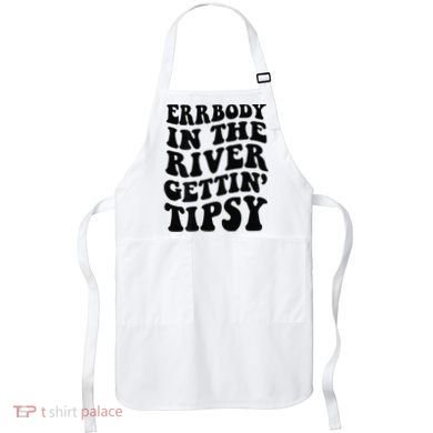 Everybody in the river getting tipsy Apron