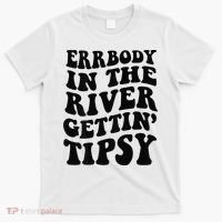 Everybody in the river getting tipsy T-Shirt thumb 0