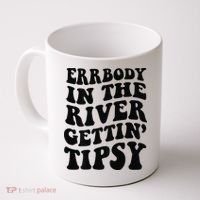 Everybody in the river getting tipsy Coffee Mug thumb 0