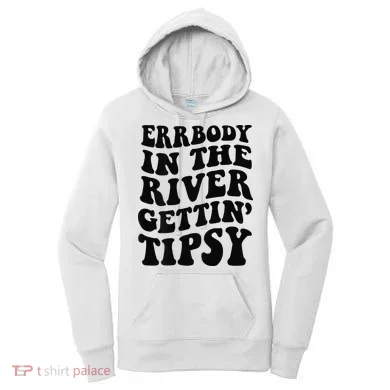 Everybody in the river getting tipsy Women's Hoodie