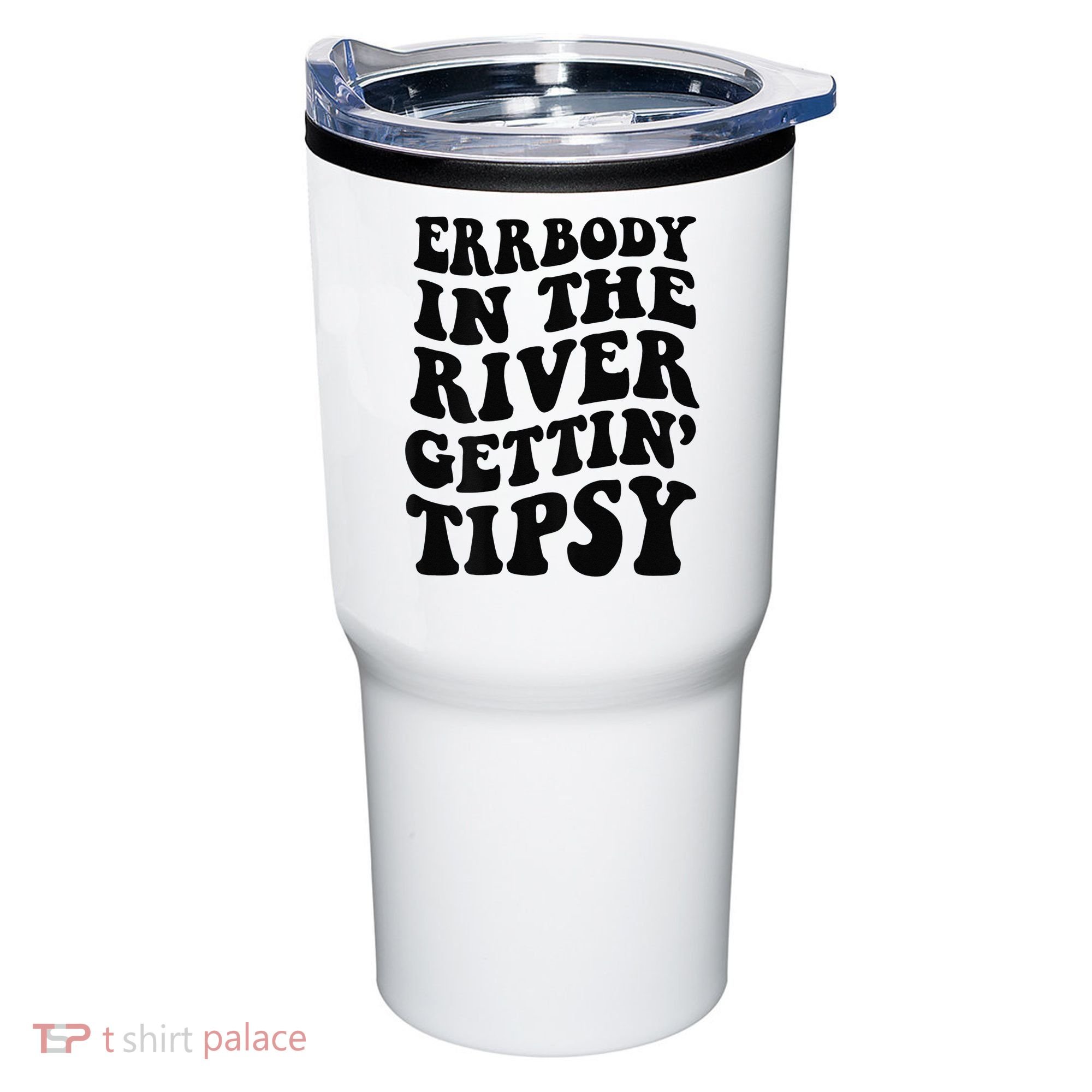 Everybody in the river getting tipsy Tumbler