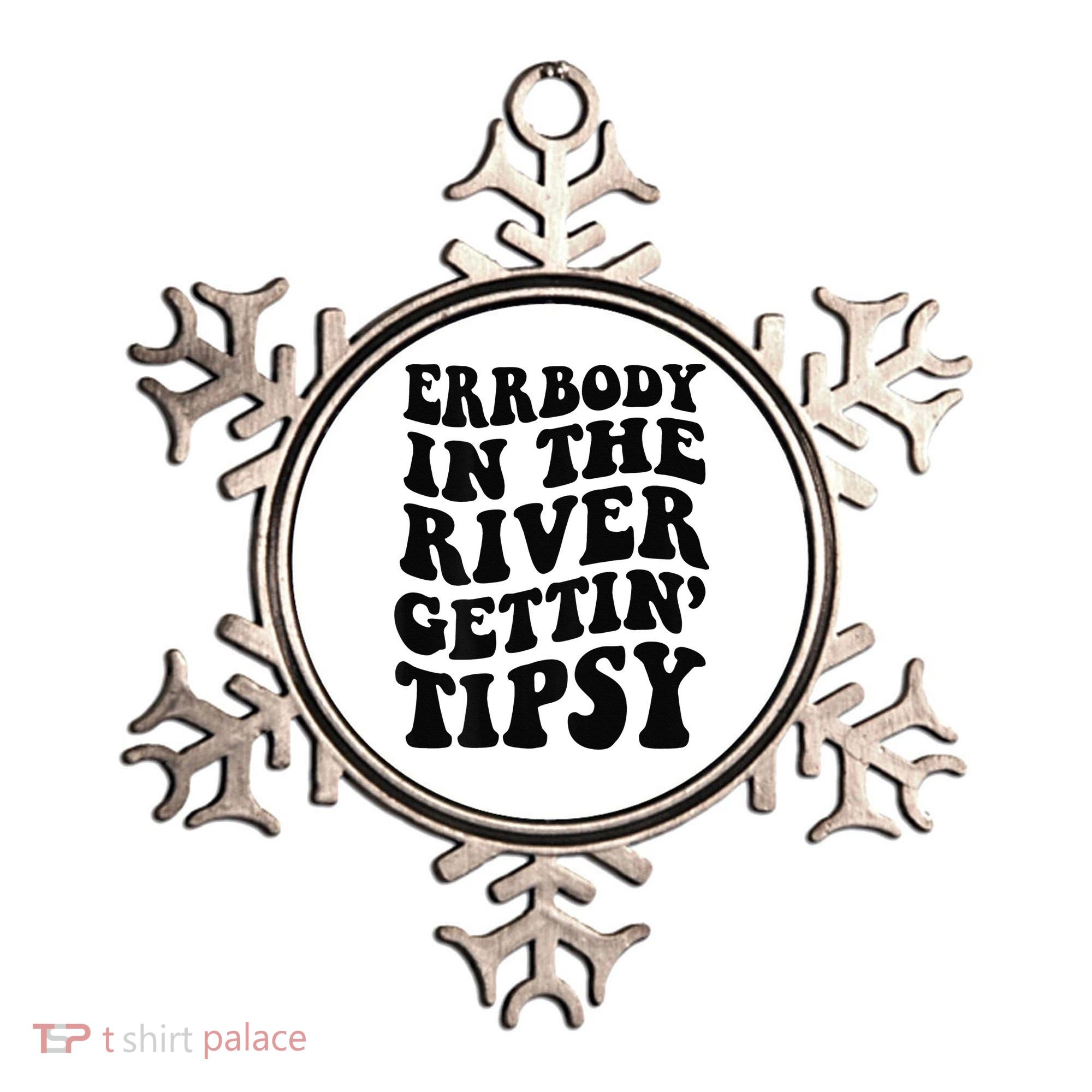Everybody in the river getting tipsy Ornament