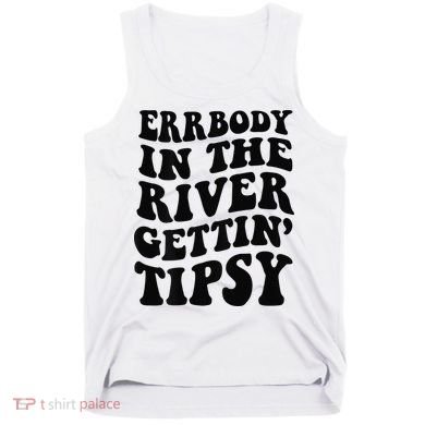 Everybody in the river getting tipsy Tank Top
