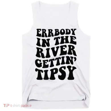 Everybody in the river getting tipsy Tank Top
