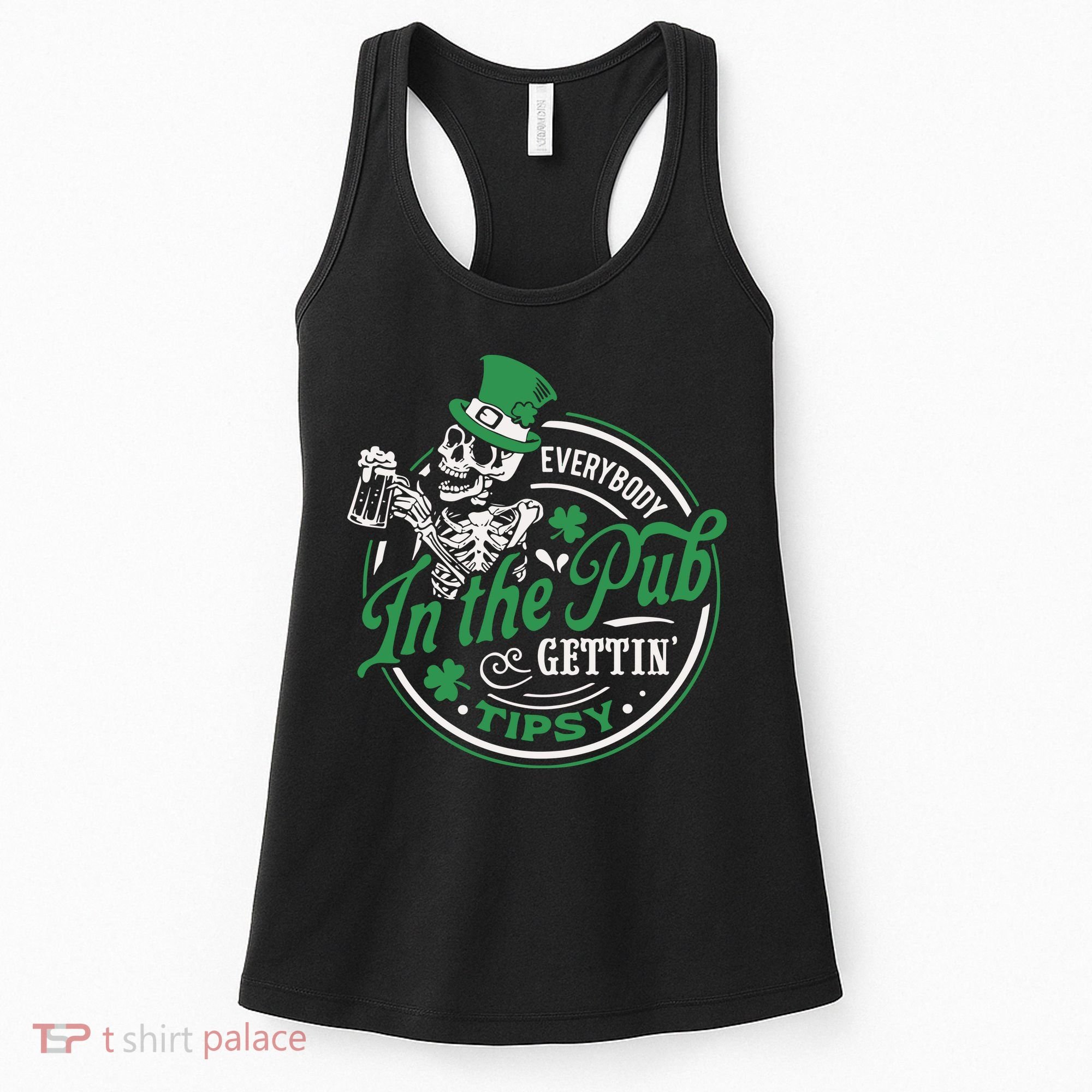 Everybody In The Pub Gettin Tipsy Shenanigans Drinking Women's Tank Top
