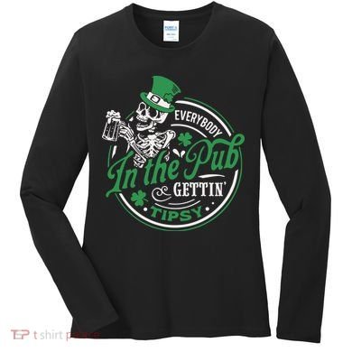 Everybody In The Pub Gettin Tipsy Shenanigans Drinking Women's Long Sleeve Shirt