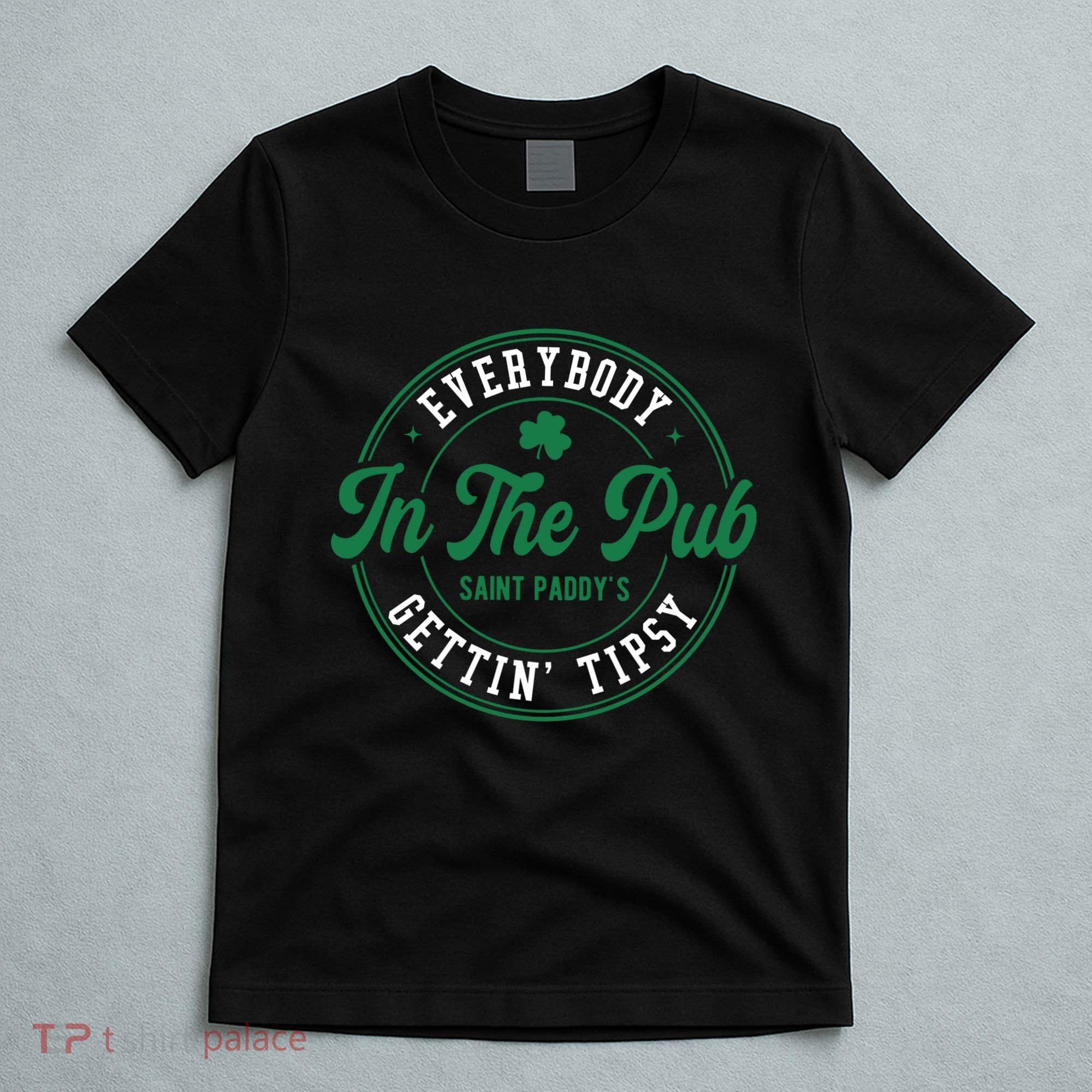 Everybody In The Pub Gettin Tipsy T-Shirt