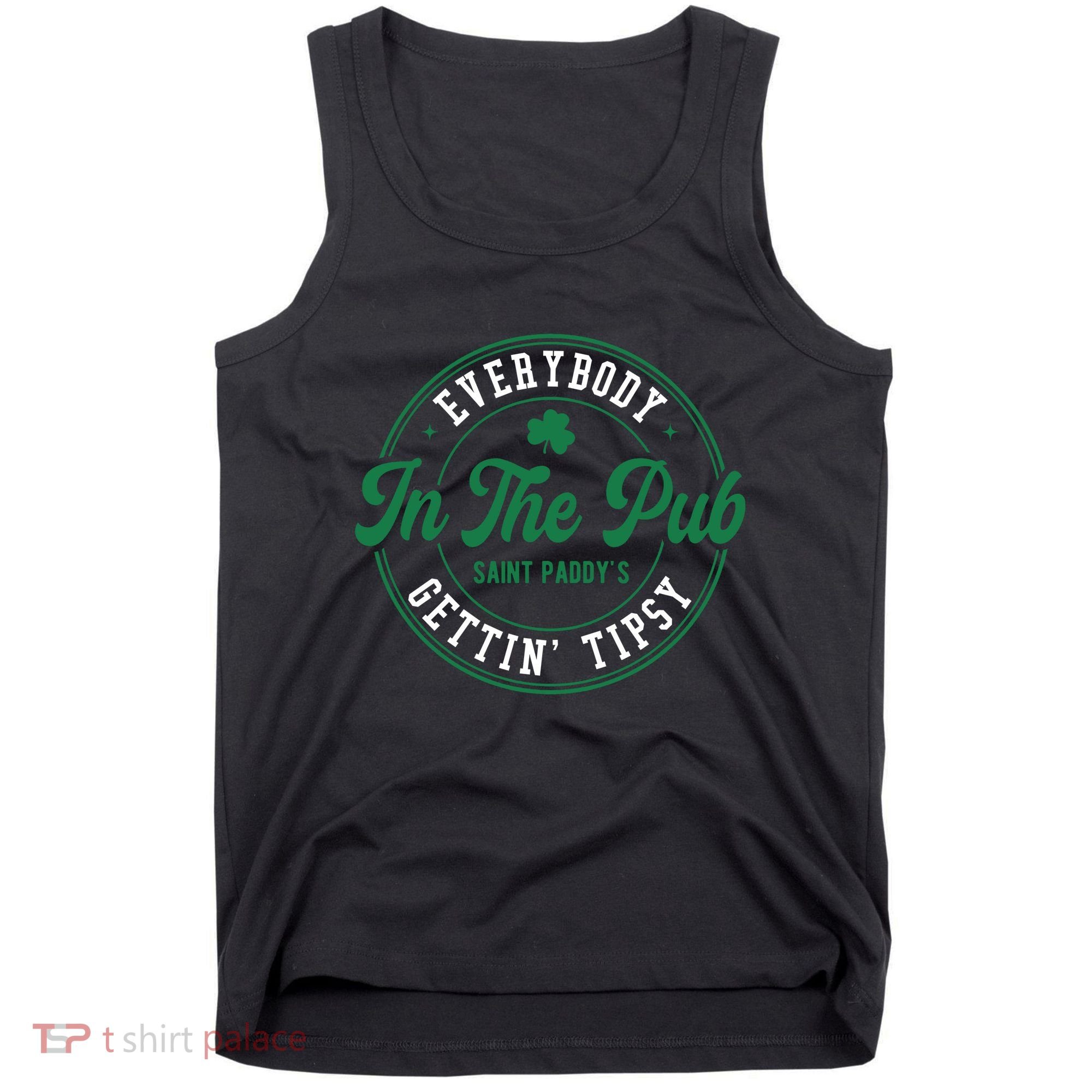 Everybody In The Pub Gettin Tipsy Tank Top