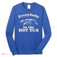 Everybody In The Hot Tub Long Sleeve Shirt thumb 0