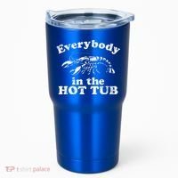 Everybody In The Hot Tub Tumbler thumb 0