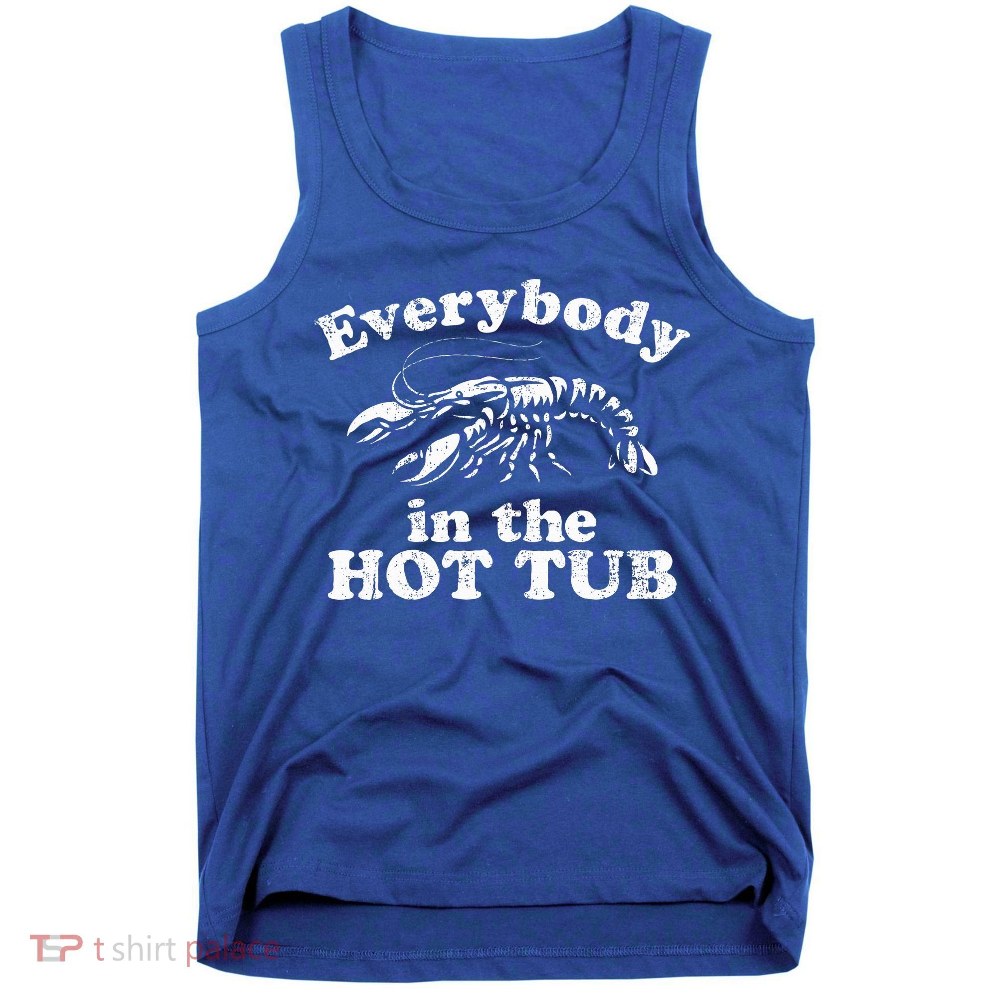 Everybody In The Hot Tub Tank Top