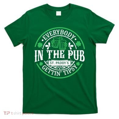 Everybody In The Pub Getting Tipsy St Patricks Day Drinking T-Shirt