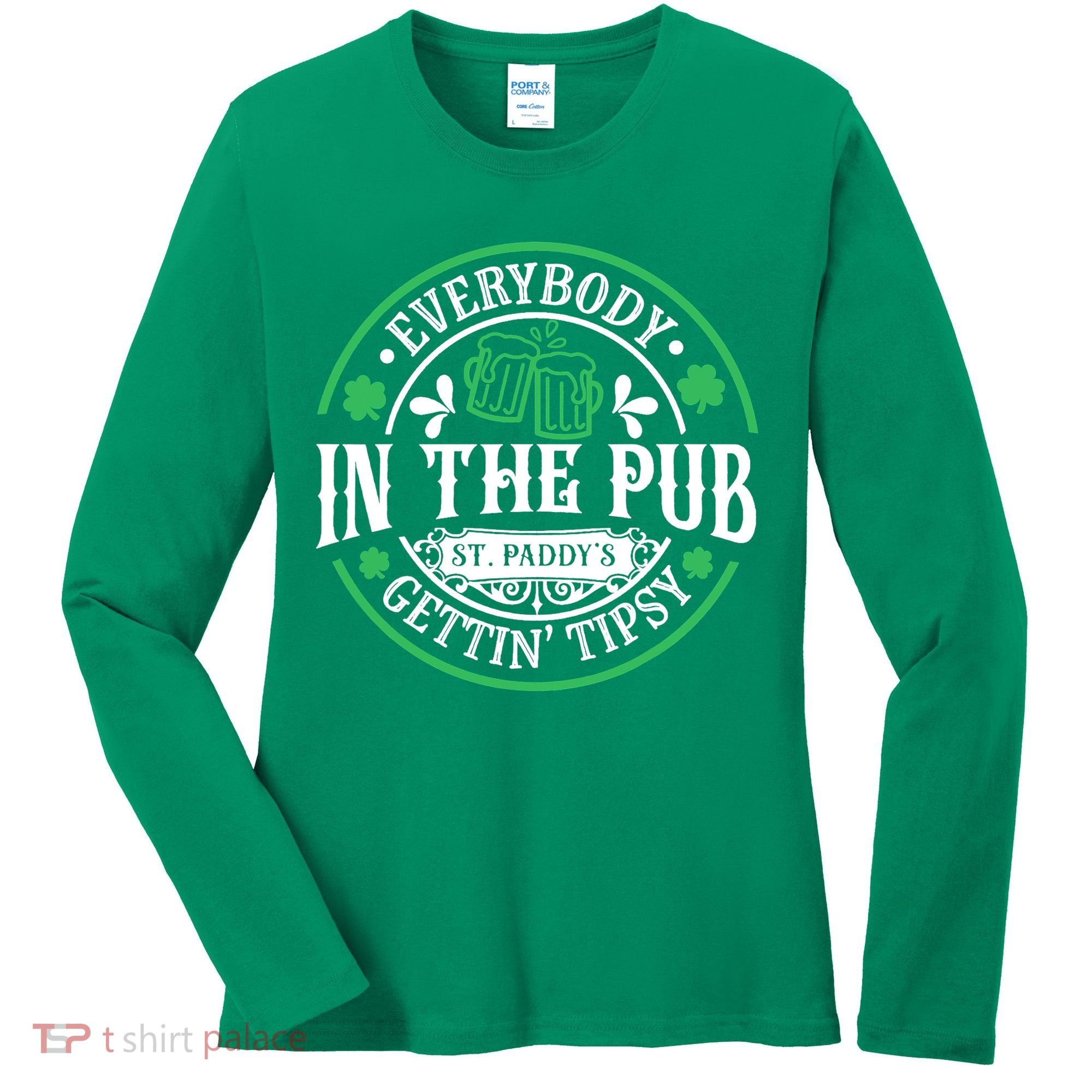 Everybody In The Pub Getting Tipsy St Patricks Day Drinking Women's Long Sleeve Shirt