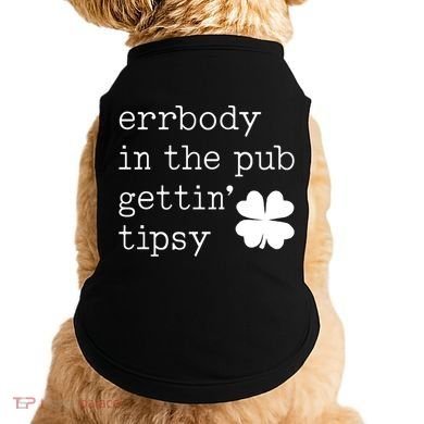 Errbody In The Pub Getting Tipsy St Patricks Day Doggie Tank