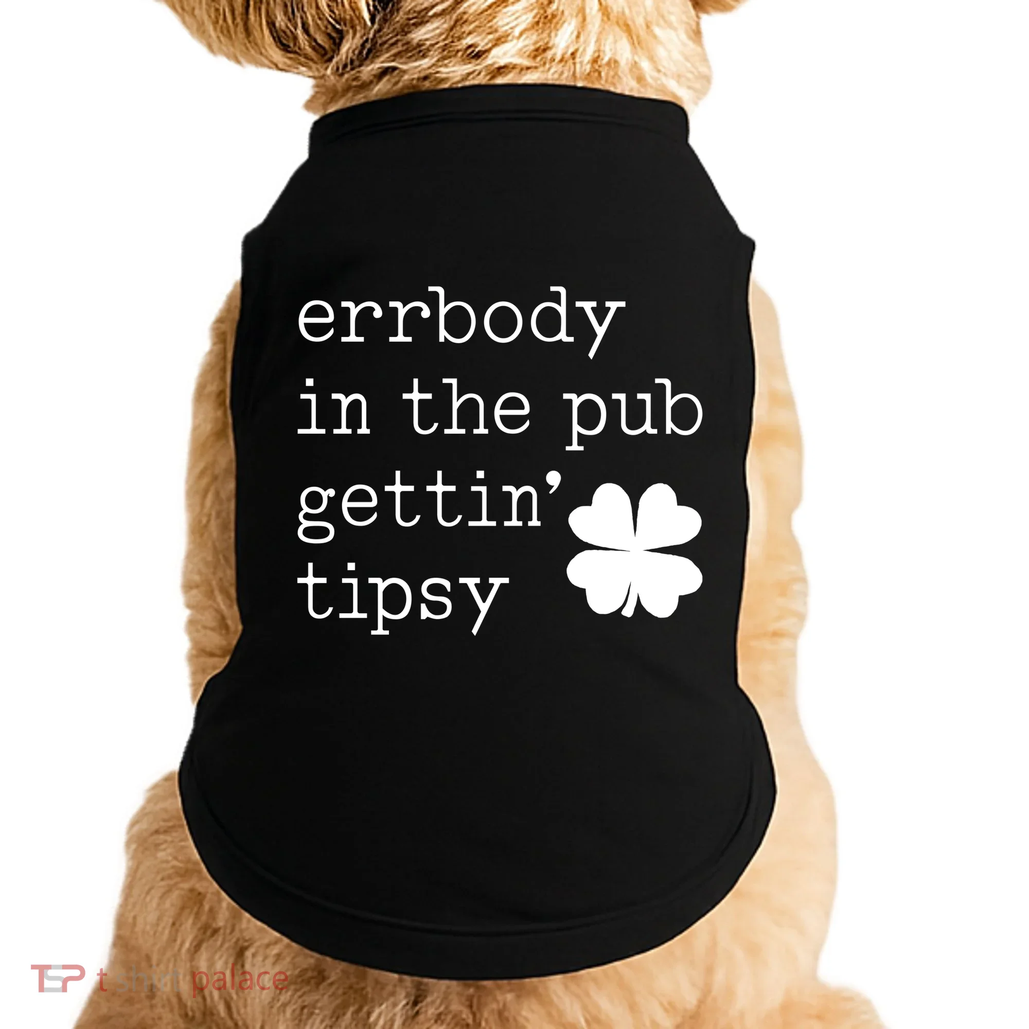 Errbody In The Pub Getting Tipsy St Patricks Day Doggie Tank