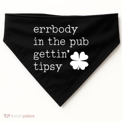 Errbody In The Pub Getting Tipsy St Patricks Day USA-Made Doggie Bandana