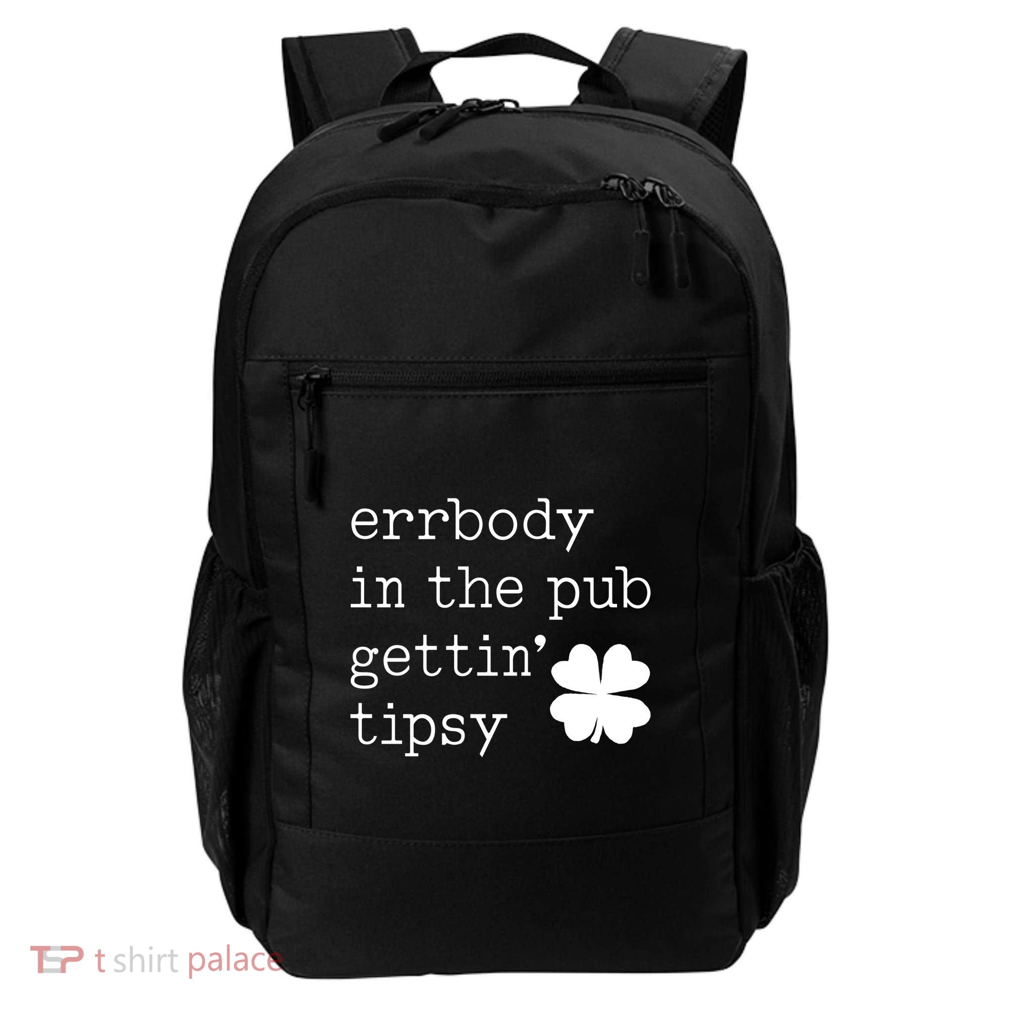 Errbody In The Pub Getting Tipsy St Patricks Day Backpack