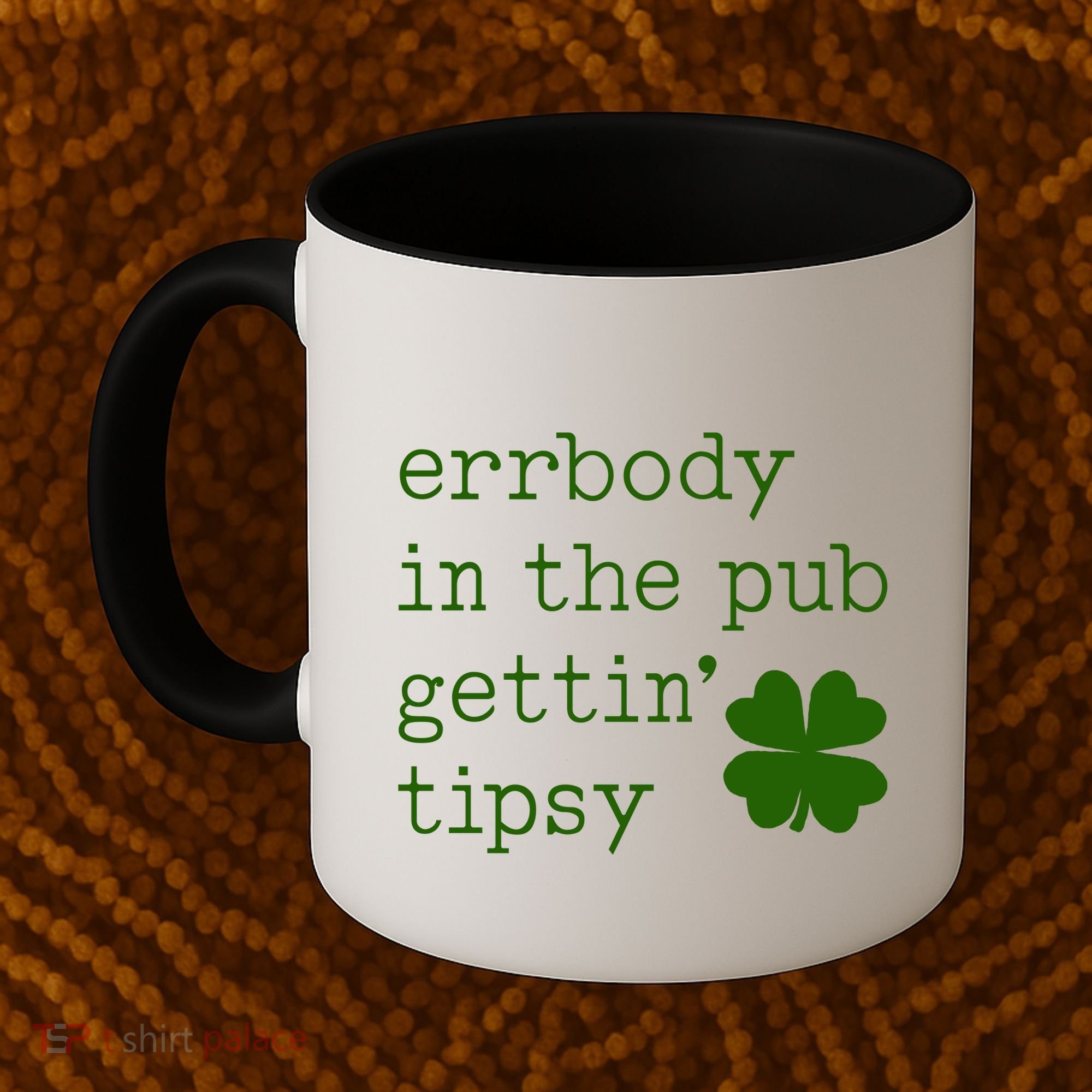 Errbody In The Pub Getting Tipsy St Patricks Day Coffee Mug