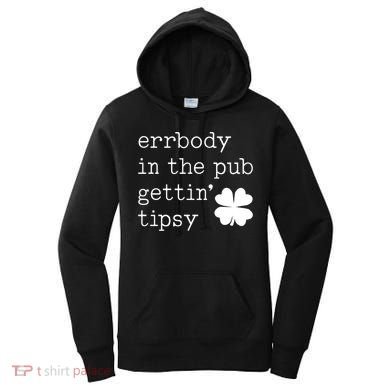 Errbody In The Pub Getting Tipsy St Patricks Day Women's Hoodie