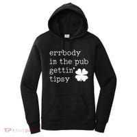 Errbody In The Pub Getting Tipsy St Patricks Day Women's Hoodie thumb 0