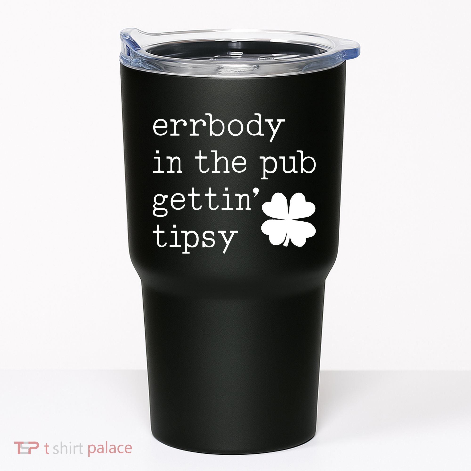 Errbody In The Pub Getting Tipsy St Patricks Day Tumbler