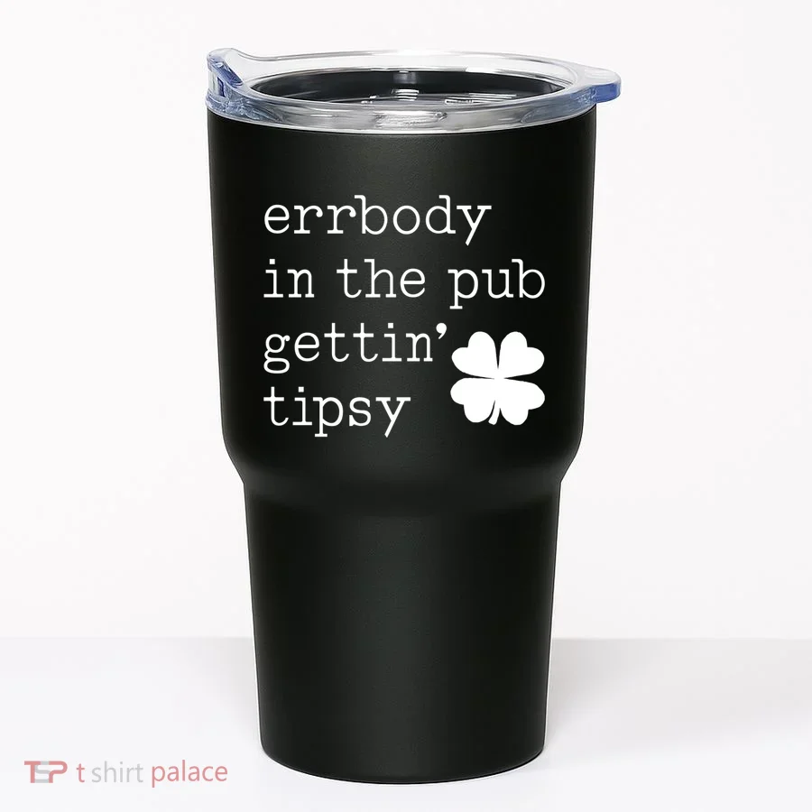 Errbody In The Pub Getting Tipsy St Patricks Day Tumbler
