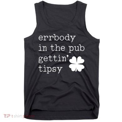 Errbody In The Pub Getting Tipsy St Patricks Day Tank Top