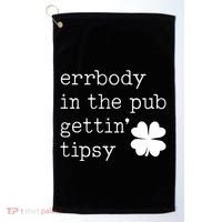 Errbody In The Pub Getting Tipsy St Patricks Day Golf Towel thumb 0