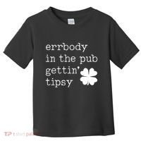 Errbody In The Pub Getting Tipsy St Patricks Day Toddler T-Shirt thumb 0