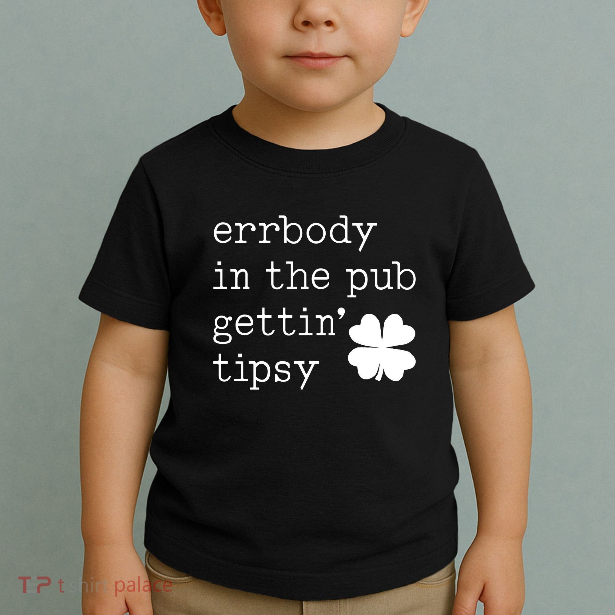 Errbody In The Pub Getting Tipsy St Patricks Day Toddler T-Shirt