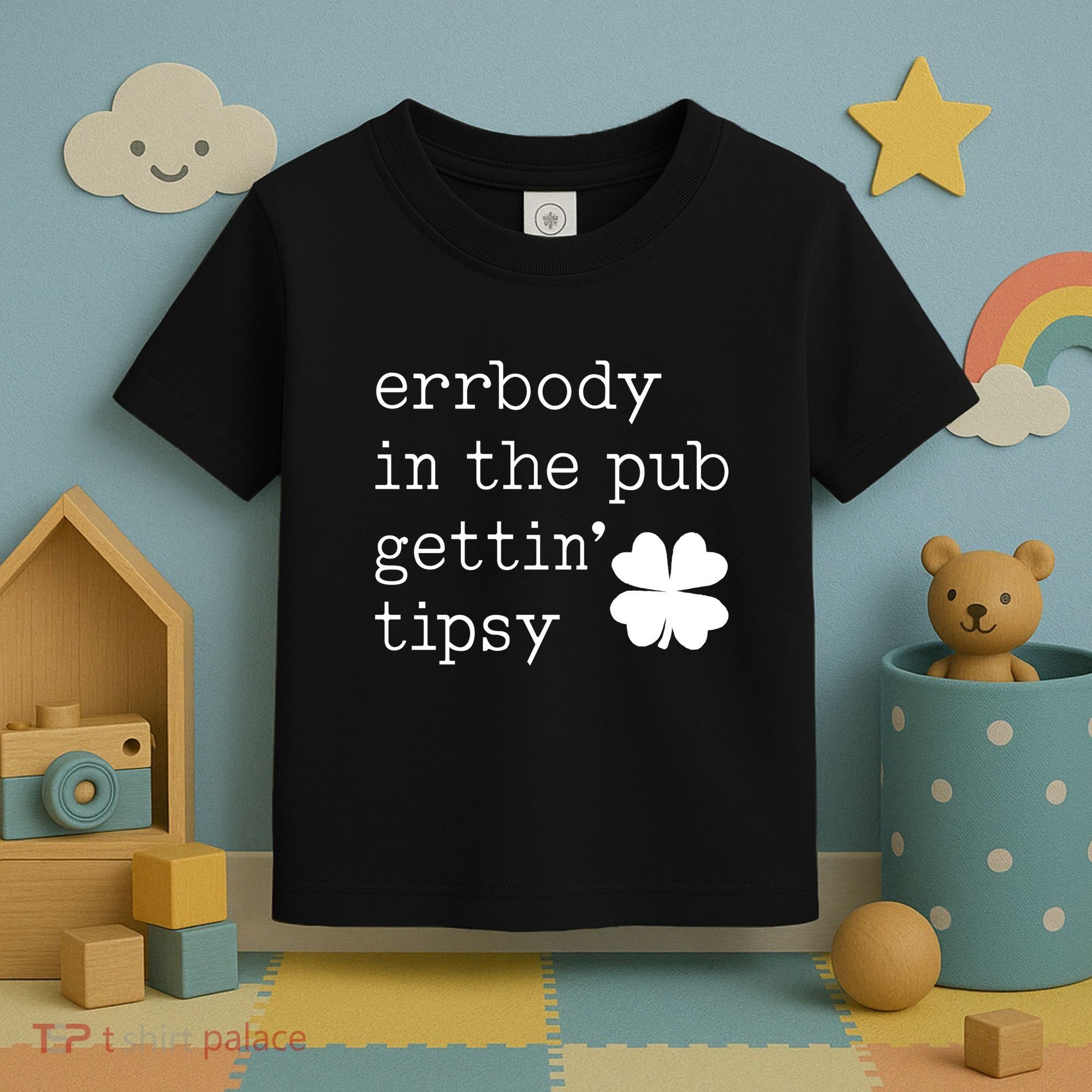 Errbody In The Pub Getting Tipsy St Patricks Day Toddler T-Shirt