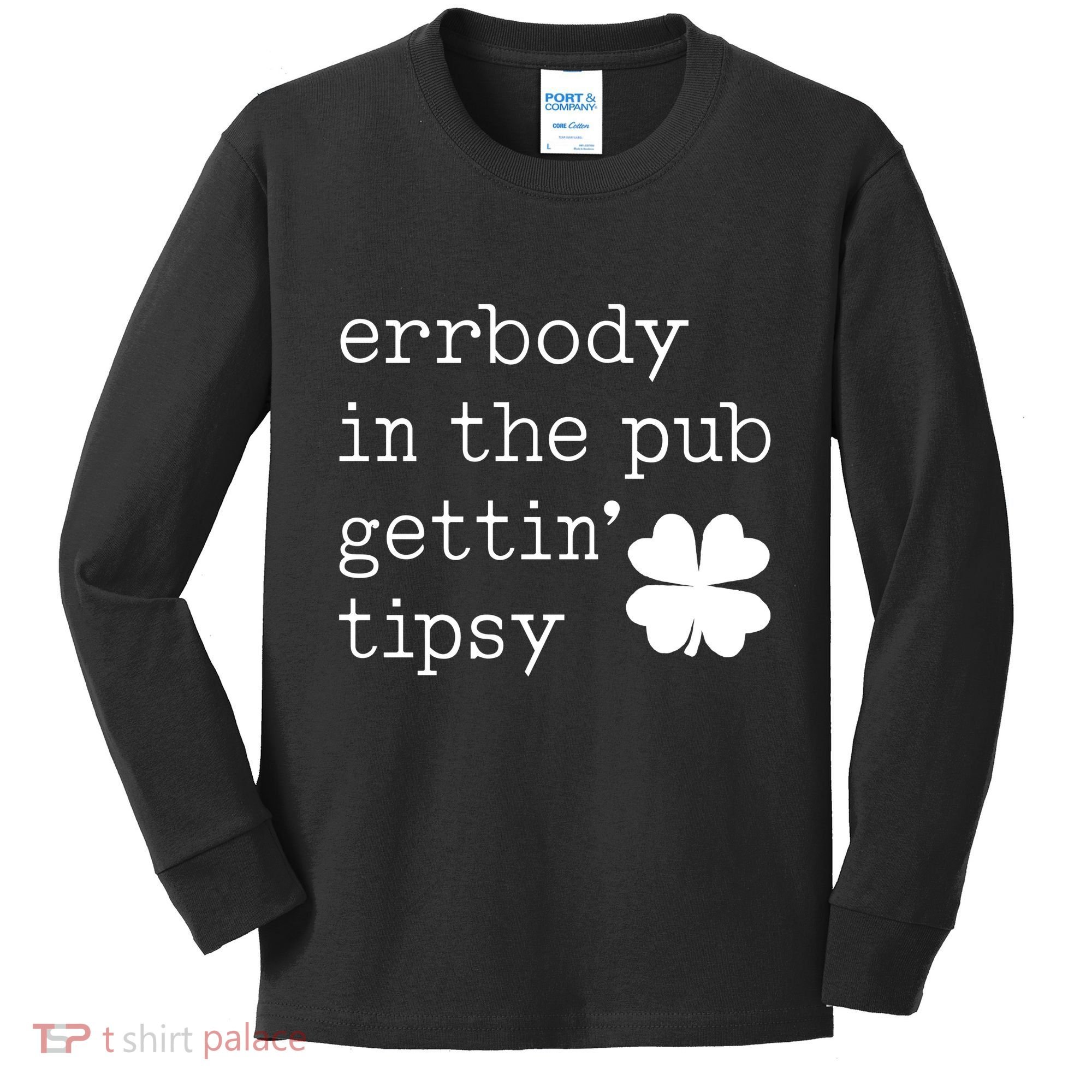 Errbody In The Pub Getting Tipsy St Patricks Day Kids Long Sleeve Shirt