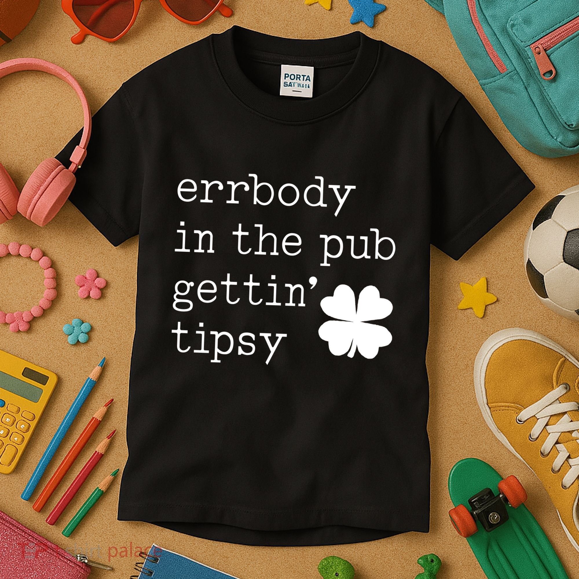 Errbody In The Pub Getting Tipsy St Patricks Day Kids T-Shirt